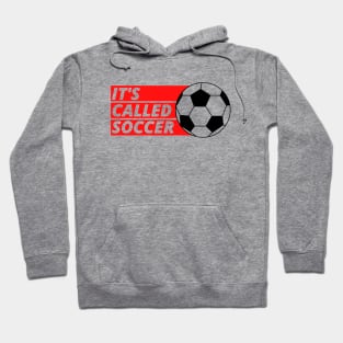 It's Called Soccer Hoodie